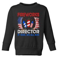 Fireworks Director If I Run You Run US 4th of July Toddler Sweatshirt