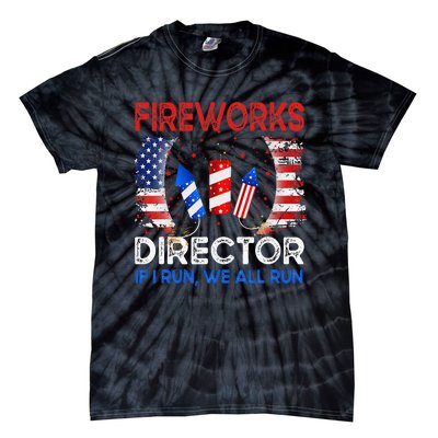 Fireworks Director If I Run You Run US 4th of July Tie-Dye T-Shirt