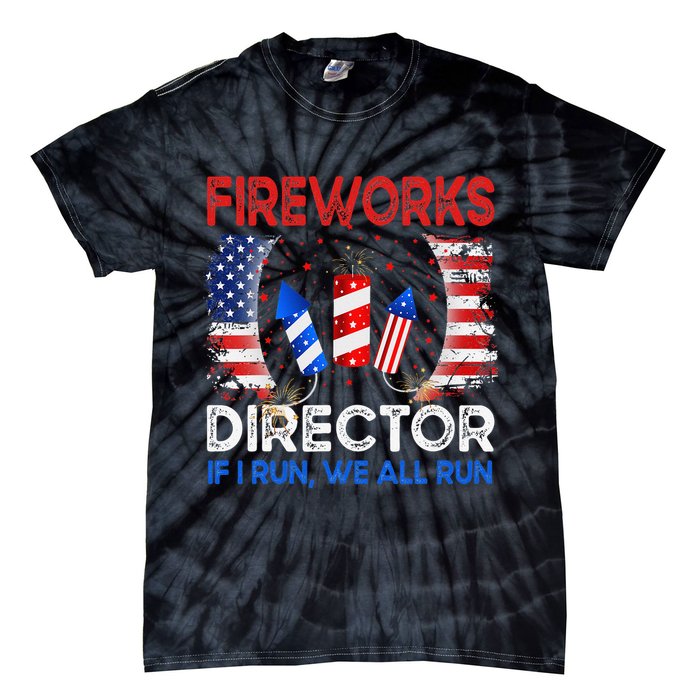 Fireworks Director If I Run You Run US 4th of July Tie-Dye T-Shirt