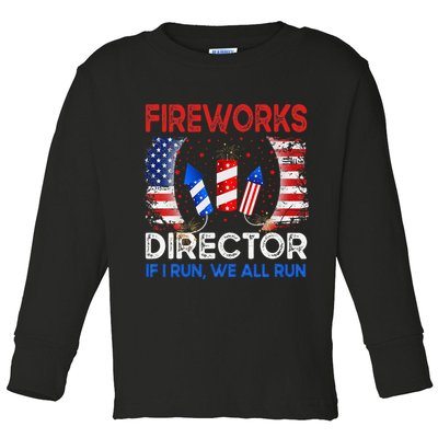 Fireworks Director If I Run You Run US 4th of July Toddler Long Sleeve Shirt
