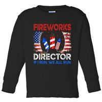 Fireworks Director If I Run You Run US 4th of July Toddler Long Sleeve Shirt