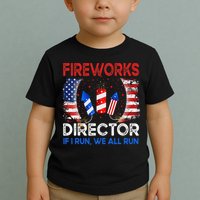 Fireworks Director If I Run You Run US 4th of July Toddler T-Shirt