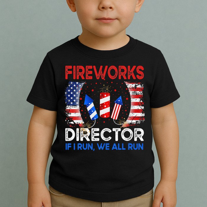 Fireworks Director If I Run You Run US 4th of July Toddler T-Shirt
