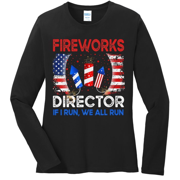 Fireworks Director If I Run You Run US 4th of July Ladies Long Sleeve Shirt