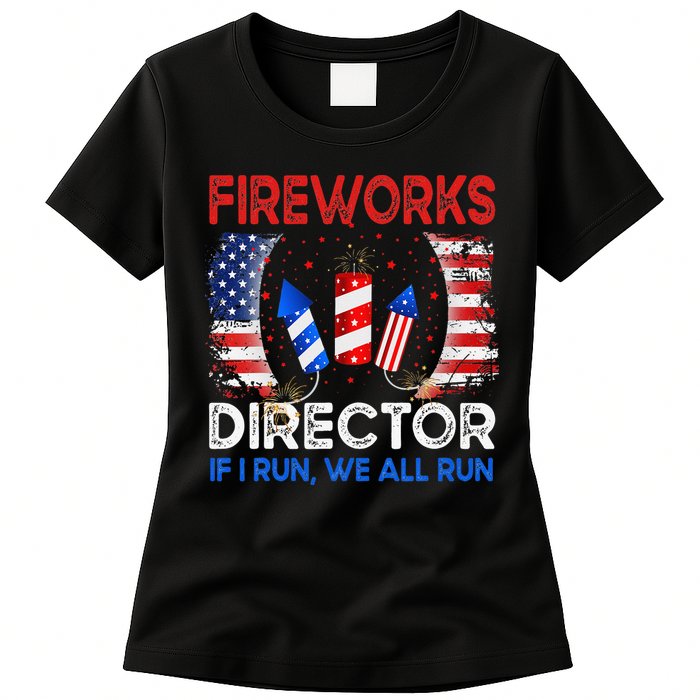 Fireworks Director If I Run You Run US 4th of July Womens T-Shirt