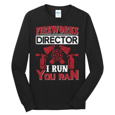 Fireworks Director I Run You Run Tall Long Sleeve T-Shirt