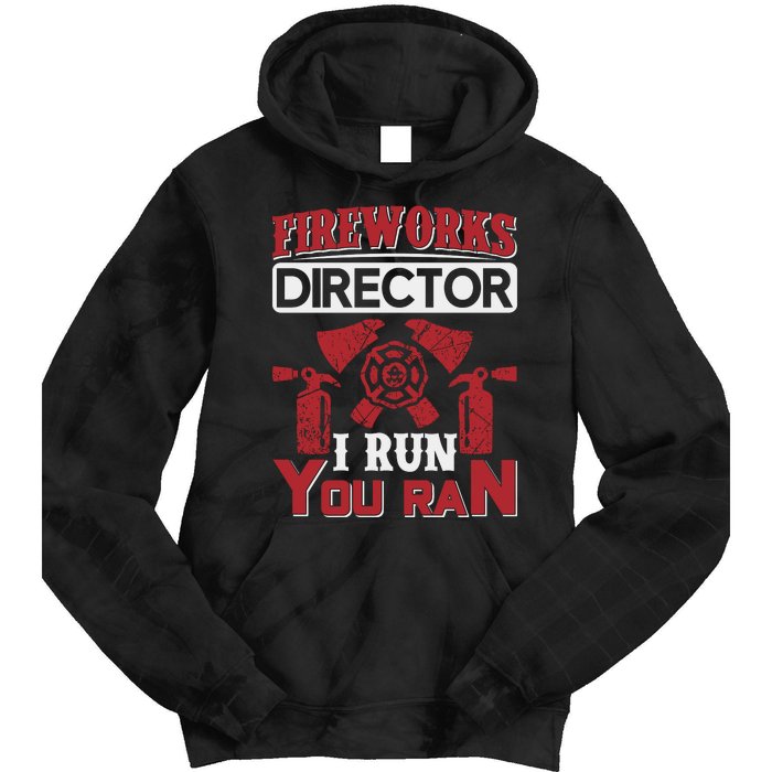 Fireworks Director I Run You Run Tie Dye Hoodie