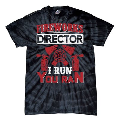 Fireworks Director I Run You Run Tie-Dye T-Shirt