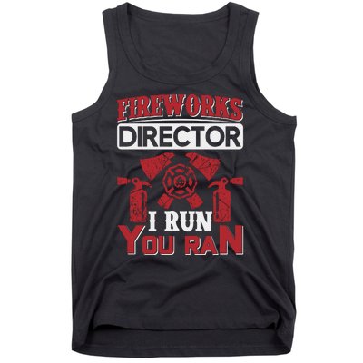 Fireworks Director I Run You Run Tank Top