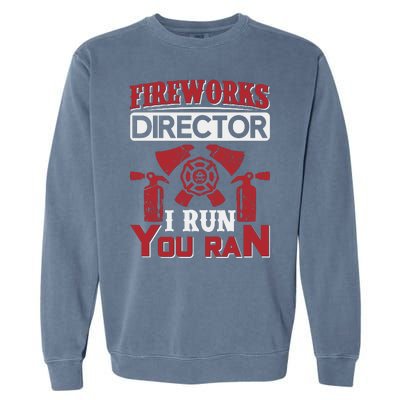 Fireworks Director I Run You Run Garment-Dyed Sweatshirt