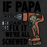 Father's Day If Papa Can't Fix It We're All Screwed Gift 7 Panel Mesh Trucker Snapback Hat