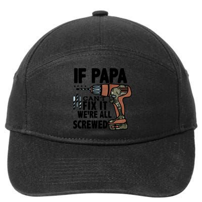 Father's Day If Papa Can't Fix It We're All Screwed Gift 7-Panel Snapback Hat