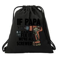 Father's Day If Papa Can't Fix It We're All Screwed Gift Drawstring Bag
