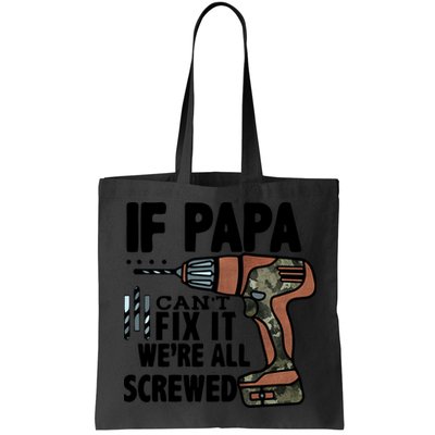 Father's Day If Papa Can't Fix It We're All Screwed Gift Bag