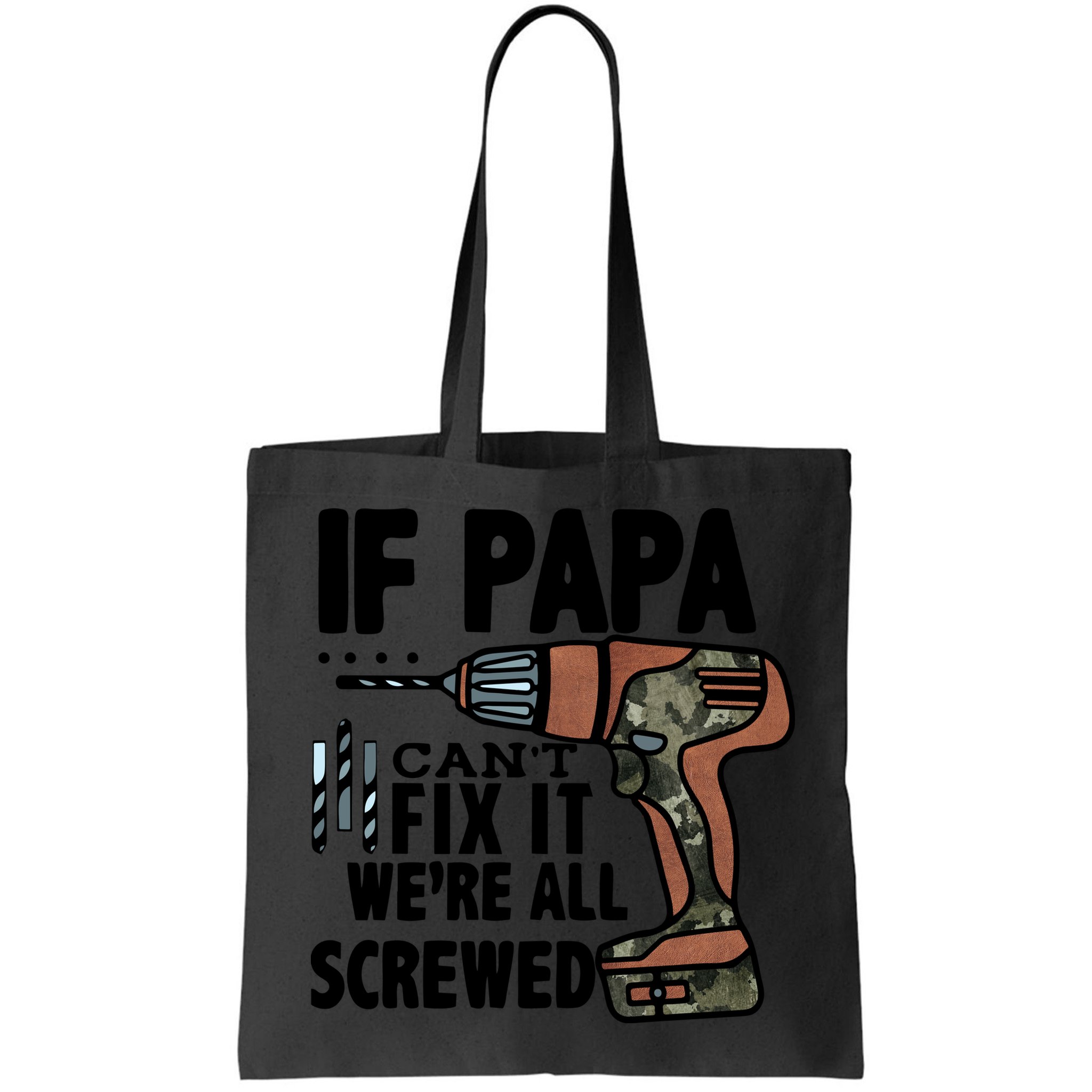 Father's Day If Papa Can't Fix It We're All Screwed Gift Bag