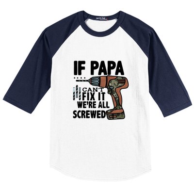 Father's Day If Papa Can't Fix It We're All Screwed Gift Baseball Sleeve Shirt