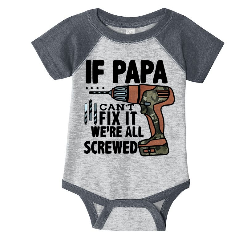 Father's Day If Papa Can't Fix It We're All Screwed Gift Infant Baby Jersey Bodysuit