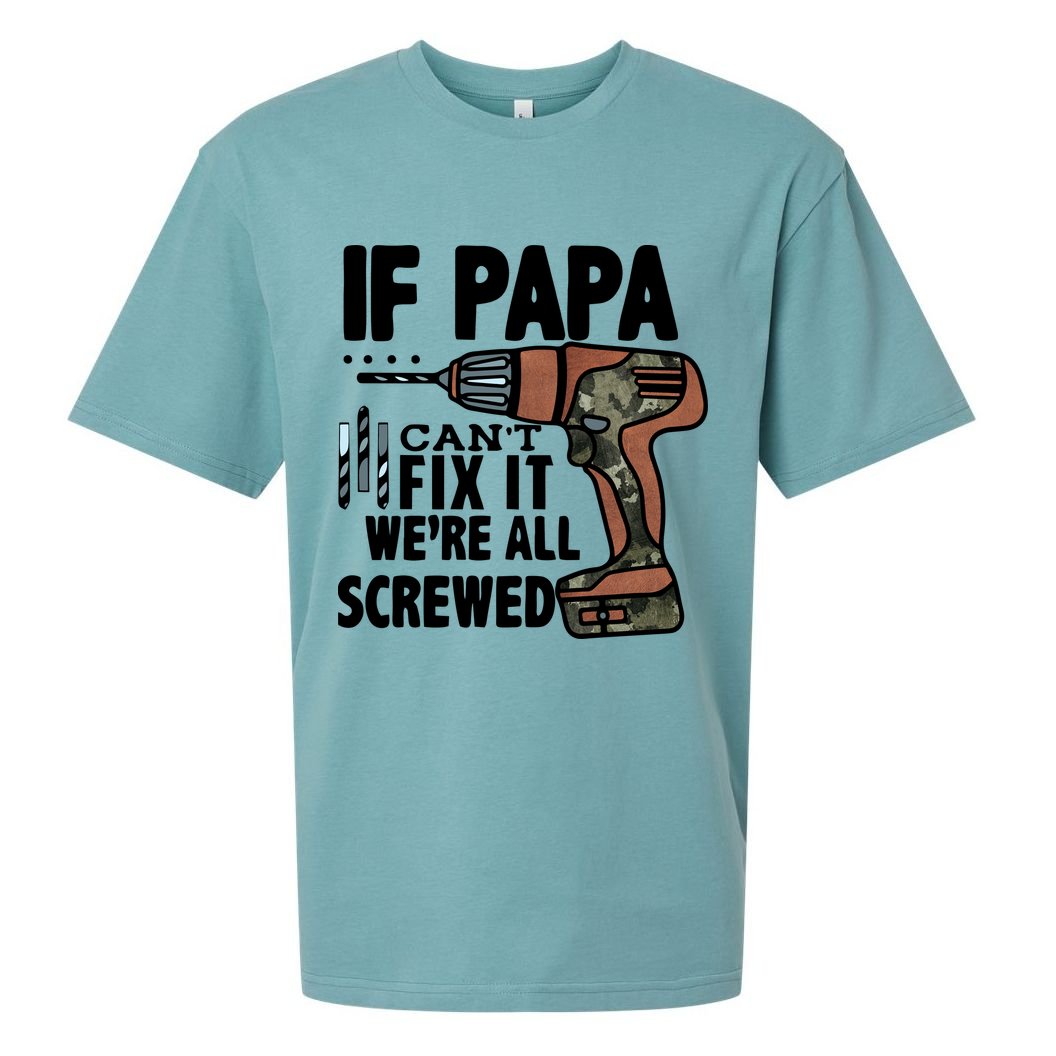 Father's Day If Papa Can't Fix It We're All Screwed Gift Sueded Cloud Jersey T-Shirt