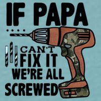 Father's Day If Papa Can't Fix It We're All Screwed Gift Sueded Cloud Jersey T-Shirt