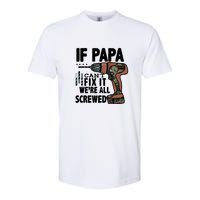 Father's Day If Papa Can't Fix It We're All Screwed Gift Softstyle CVC T-Shirt