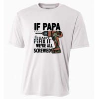 Father's Day If Papa Can't Fix It We're All Screwed Gift Cooling Performance Crew T-Shirt