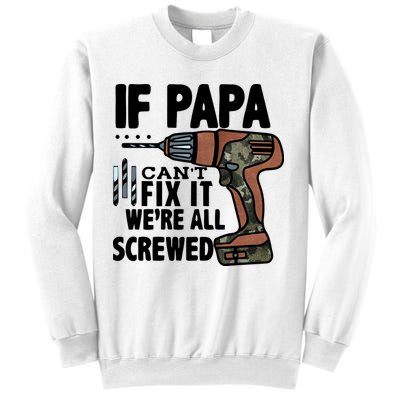 Father's Day If Papa Can't Fix It We're All Screwed Gift Sweatshirt