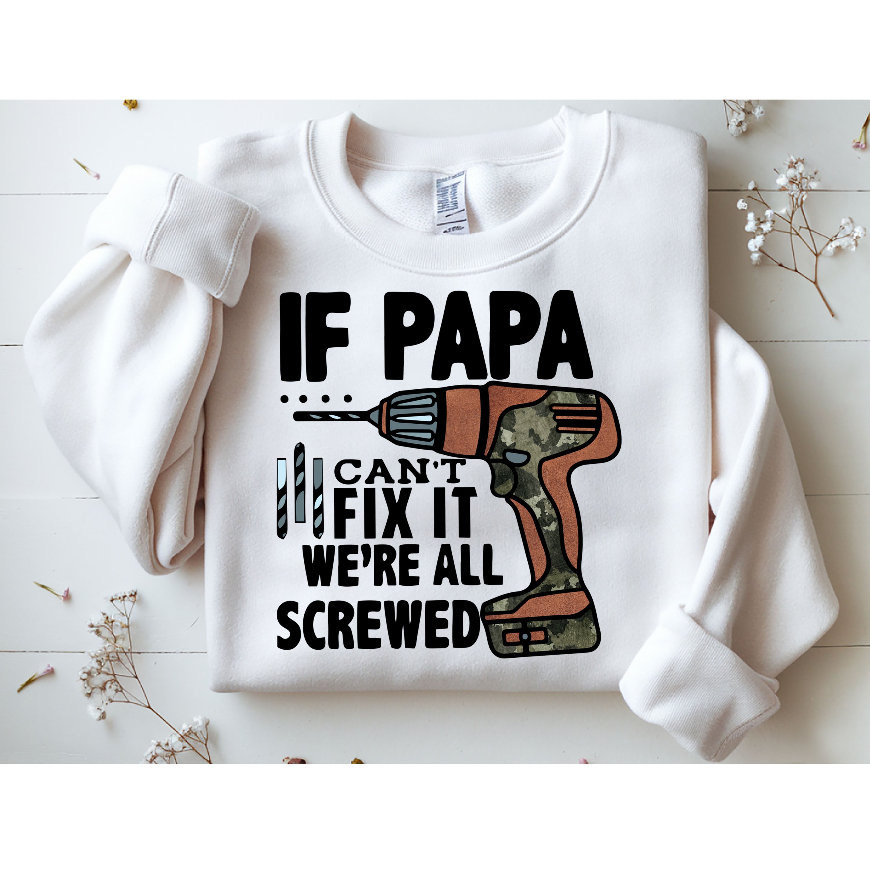 Father's Day If Papa Can't Fix It We're All Screwed Gift Sweatshirt