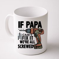 Father's Day If Papa Can't Fix It We're All Screwed Gift Mug