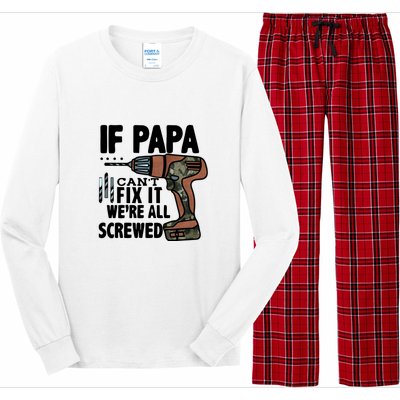 Father's Day If Papa Can't Fix It We're All Screwed Gift Long Sleeve Pajama Set