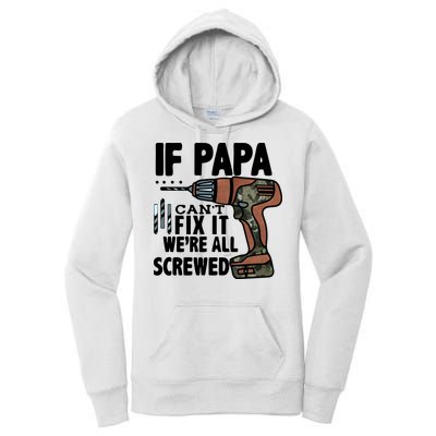 Father's Day If Papa Can't Fix It We're All Screwed Gift Women's Pullover Hoodie