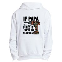 Father's Day If Papa Can't Fix It We're All Screwed Gift Urban Pullover Hoodie