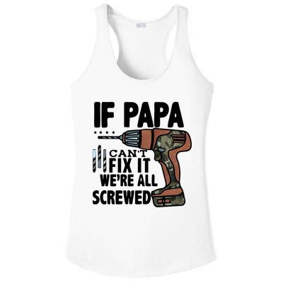 Father's Day If Papa Can't Fix It We're All Screwed Gift Ladies PosiCharge Competitor Racerback Tank