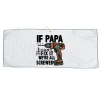 Father's Day If Papa Can't Fix It We're All Screwed Gift Large Microfiber Waffle Golf Towel