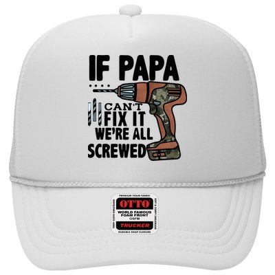 Father's Day If Papa Can't Fix It We're All Screwed Gift Trucker Hat