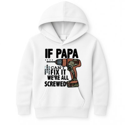 Father's Day If Papa Can't Fix It We're All Screwed Gift Kids Hoodie