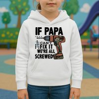 Father's Day If Papa Can't Fix It We're All Screwed Gift Kids Hoodie
