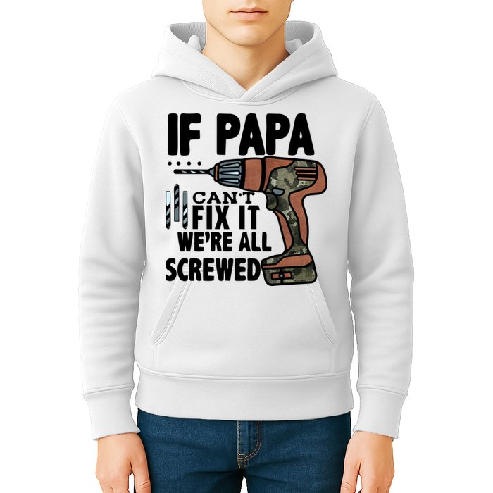 Father's Day If Papa Can't Fix It We're All Screwed Gift Kids Hoodie