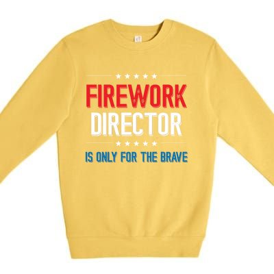 Firework Director Is Only Firework Director Gift Premium Crewneck Sweatshirt