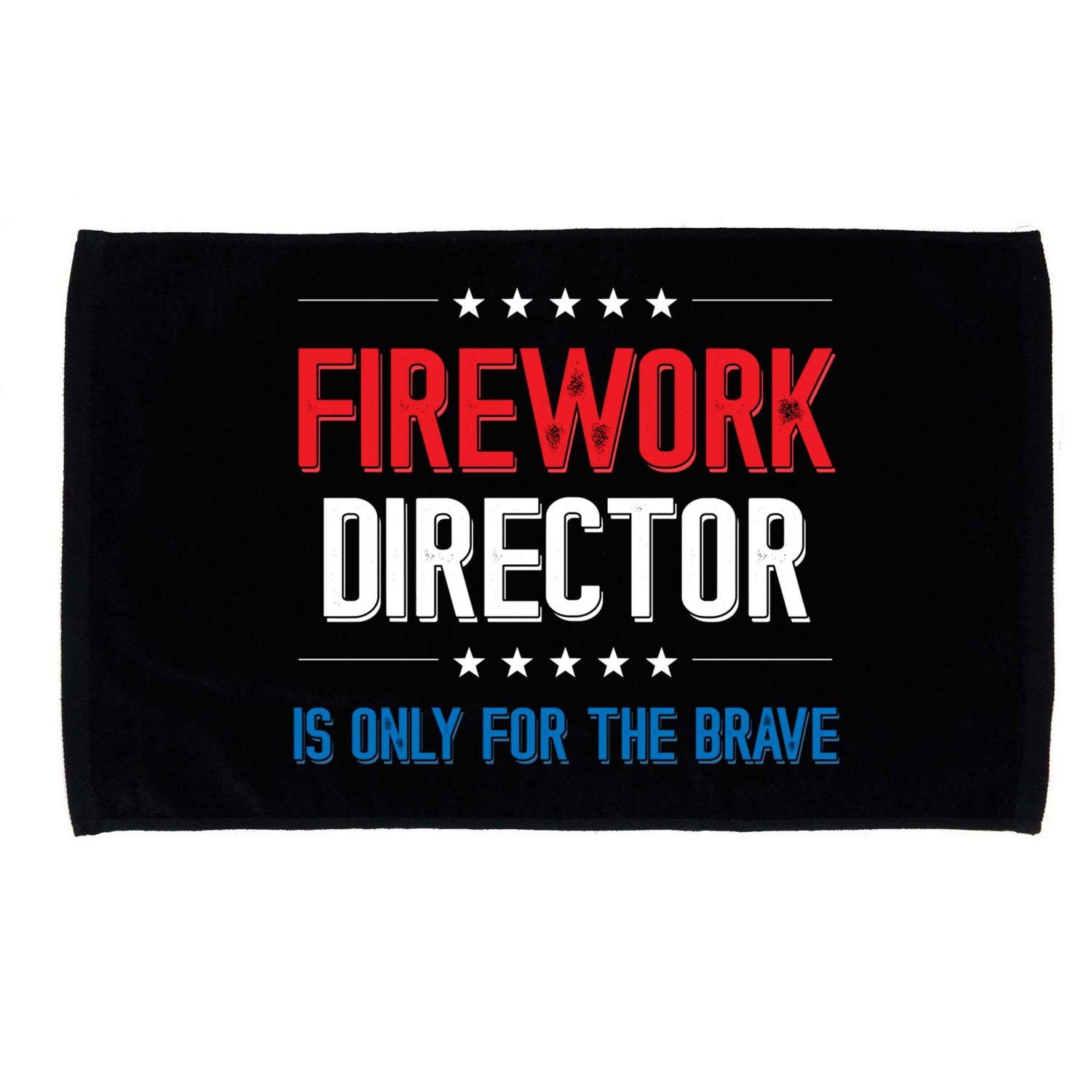 Firework Director Is Only Firework Director Gift Microfiber Hand Towel