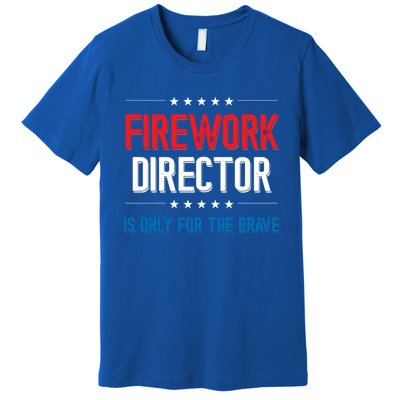 Firework Director Is Only Firework Director Gift Premium T-Shirt