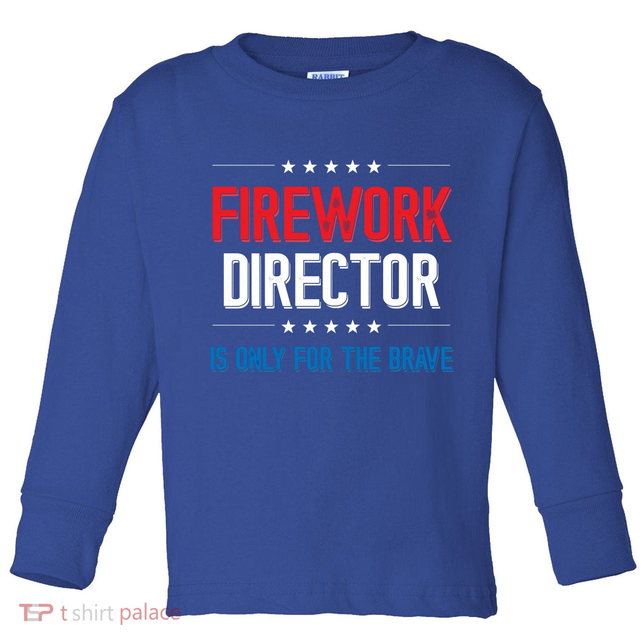 Firework Director Is Only Firework Director Gift Toddler Long Sleeve Shirt