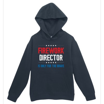 Firework Director Is Only Firework Director Gift Urban Pullover Hoodie