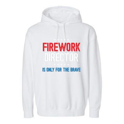 Firework Director Is Only Firework Director Gift Garment-Dyed Fleece Hoodie