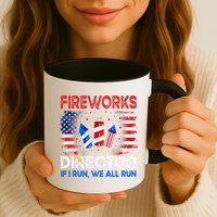 Fireworks Director If I Run We All Run US 4th Of July Mug