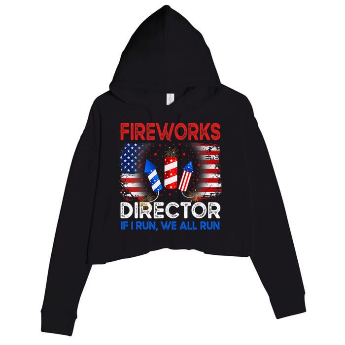 Fireworks Director If I Run We All Run US 4th Of July Crop Fleece Hoodie