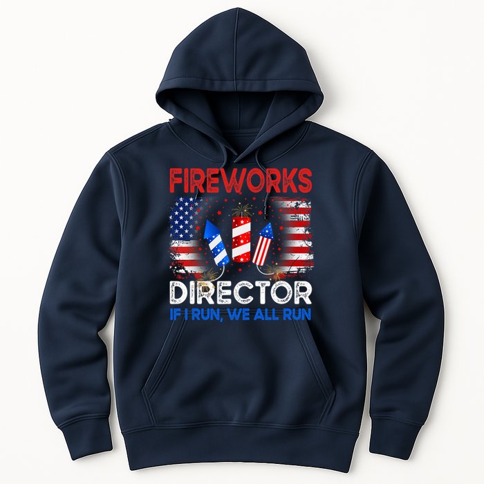 Fireworks Director If I Run We All Run US 4th Of July Hoodie
