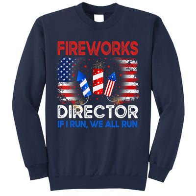 Fireworks Director If I Run We All Run US 4th Of July Sweatshirt