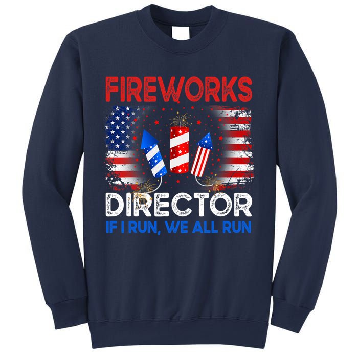 Fireworks Director If I Run We All Run US 4th Of July Sweatshirt