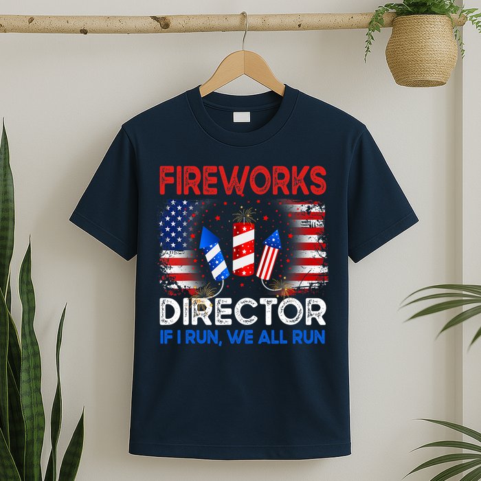 Fireworks Director If I Run We All Run US 4th Of July T-Shirt