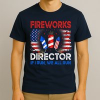 Fireworks Director If I Run We All Run US 4th Of July T-Shirt